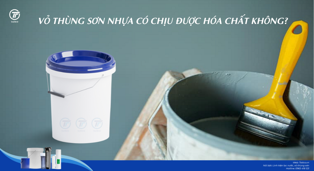 Vỏ thùng sơn nhựa có chịu được hóa chất không?