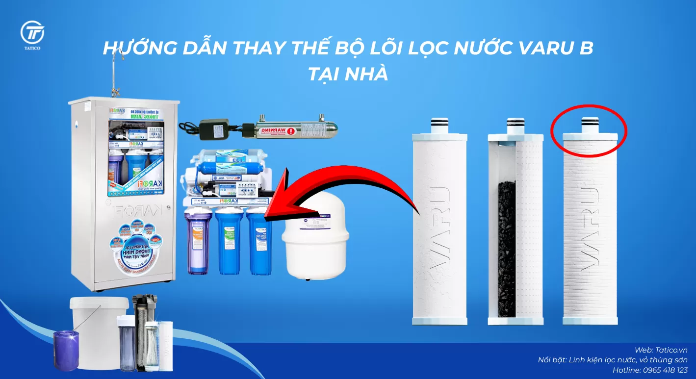 Hướng dẫn thay l&otilde;i lọc nước tại nh&agrave; với bộ 3 l&otilde;i lọc nước VARU Tatico, mua l&otilde;i lọc nước ch&iacute;nh h&atilde;ng để đảm bảo chất lượng nước v&agrave; bảo vệ m&aacute;y lọc