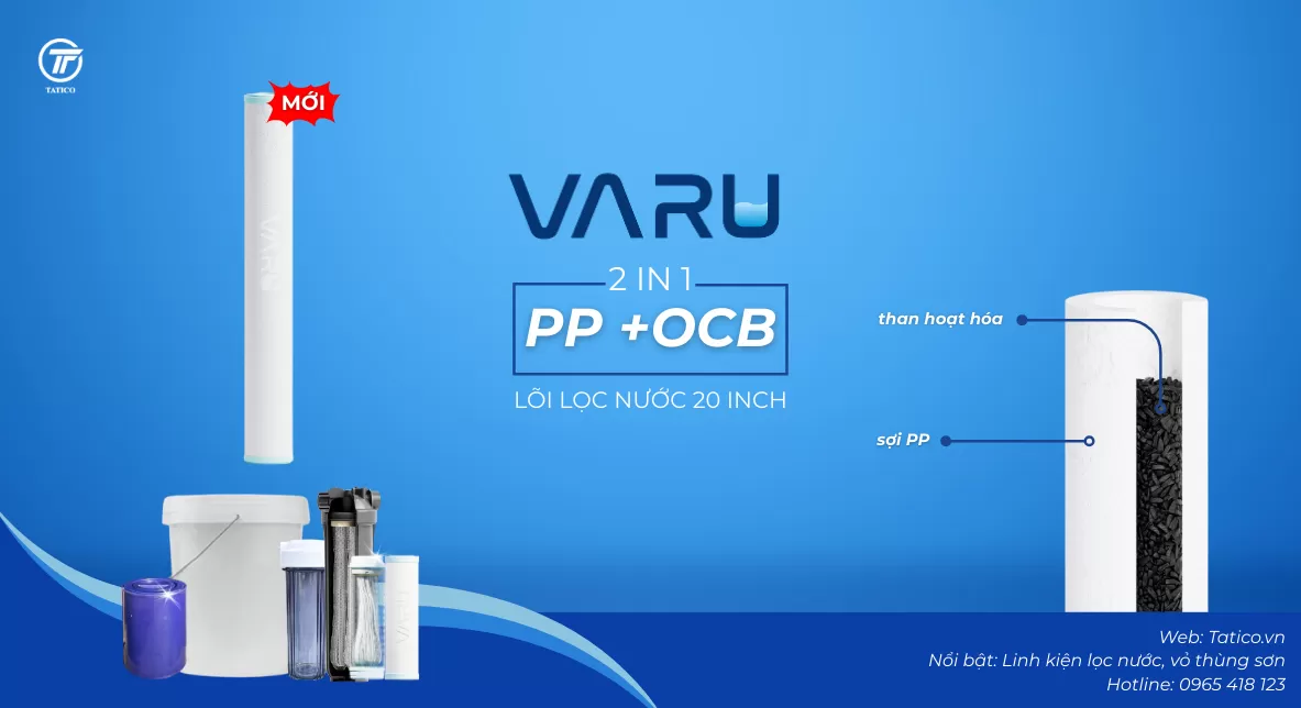 Tìm hiểu lõi lọc nước 2 trong 1 PP và OCB 20 inch VARU