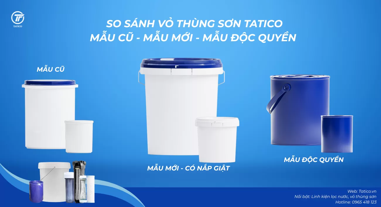 So sánh vỏ thùng sơn mẫu cũ – mẫu mới – mẫu độc quyền của Tatico | Điểm khác biệt quan trọng