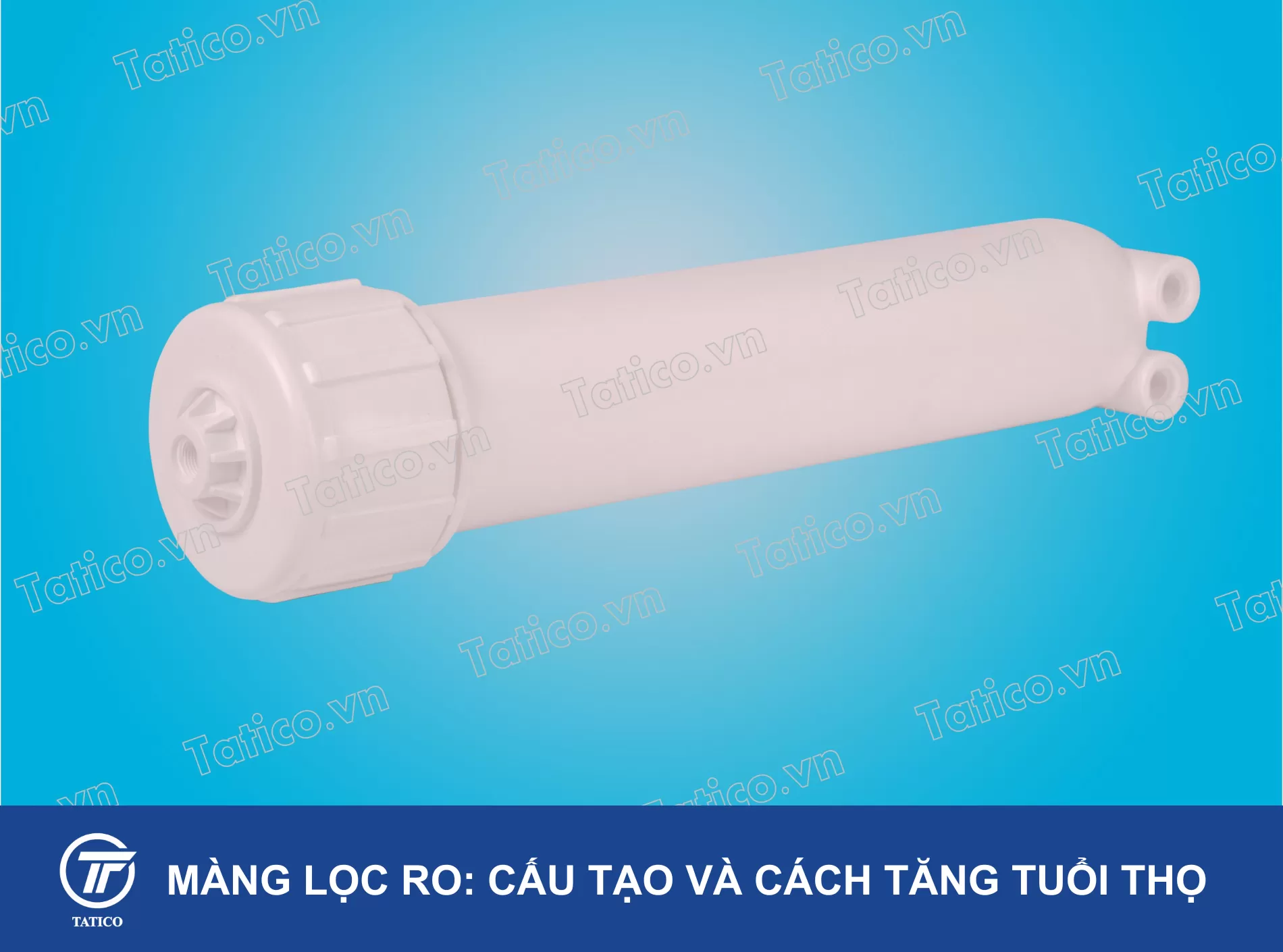 Màng lọc RO – Trái tim của máy lọc nước: Cấu tạo, nguyên lý và cách bảo vệ màng RO kéo dài tuổi thọ