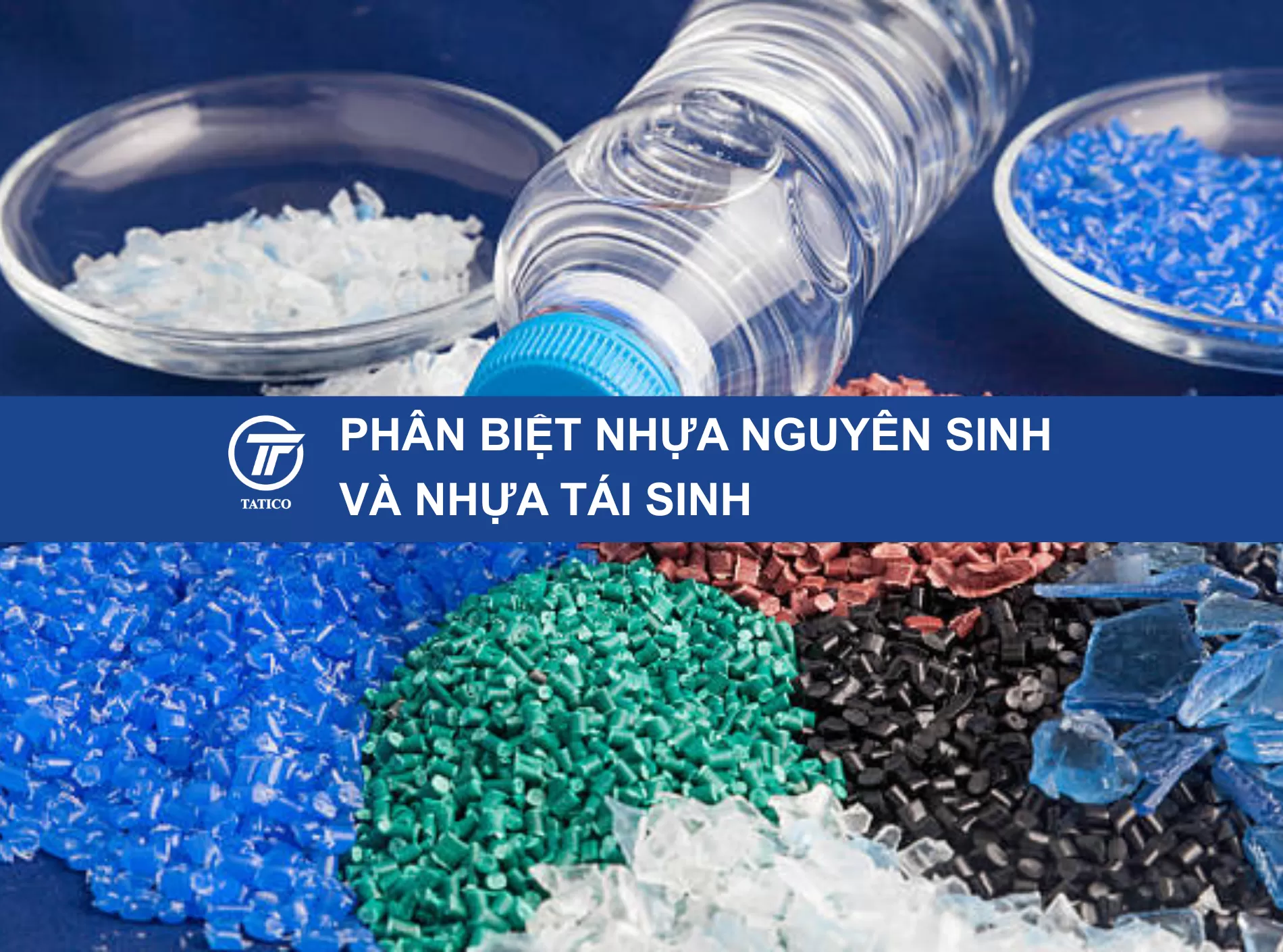 Phân biệt nhựa nguyên sinh và nhựa tái sinh
