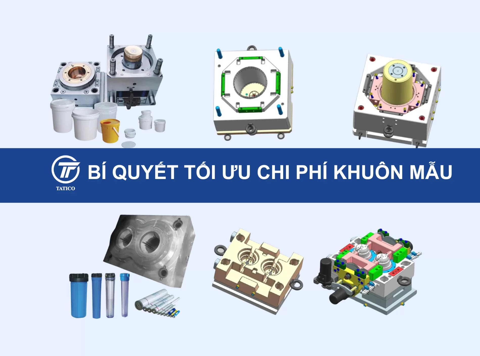 Bí quyết tối ưu chi phí khuôn mẫu mà vẫn đảm bảo chất lượng